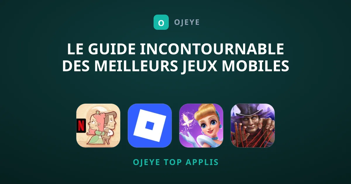 Le Guide Incontournable des Meilleurs Jeux Mobiles